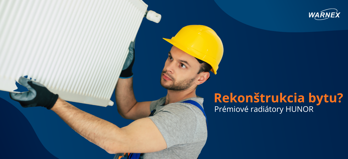 Rekonštrukcia bytu? Prémiové radiátory HUNOR