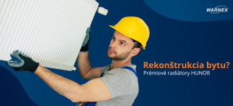 Rekonštrukcia bytu? Prémiové radiátory HUNOR